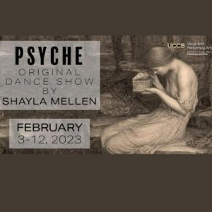 ‘Psyche’ presented by UCCS Visual and Performing Arts: Theatre and Dance Program at Ent Center for the Arts, Colorado Springs CO