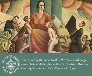 ‘Remembering the New Deal in the Pikes Peak Region’ presented by Colorado Springs Pioneers Museum at Colorado Springs Pioneers Museum, Colorado Springs CO