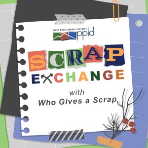 Scrap Exchange presented by Pikes Peak Library District at ,  
