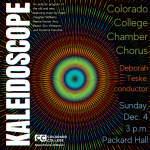 CC Chamber Chorus Concert: ‘Kaleidoscope’ presented by Colorado College Music Department at Colorado College: Packard Hall, Colorado Springs CO