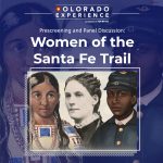 Colorado Experience Prescreening & Discussion: ‘Women of the Santa Fe Trail’ presented by Rocky Mountain PBS at Ent Center for the Arts, Colorado Springs CO