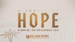 ‘A Thrill of Hope’ presented by  at Village Seven Presbyterian Church, Colorado Springs CO