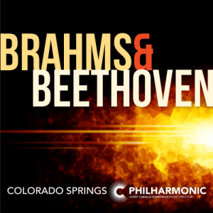 Brahms & Beethoven presented by Colorado Springs Philharmonic at Pikes Peak Center for the Performing Arts, Colorado Springs CO