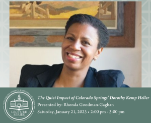 Lecture Series: The Quiet Impact of Colorado Springs’ Dorothy Kemp Heller presented by Colorado Springs Pioneers Museum at Colorado Springs Pioneers Museum, Colorado Springs CO