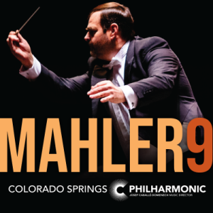 ‘Mahler 9’ presented by Colorado Springs Philharmonic at Pikes Peak Center for the Performing Arts, Colorado Springs CO