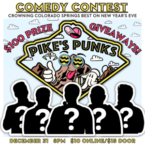NYE Pike’s Punks Comedy Contest presented by Pikes Punks Comedy Show at ,  