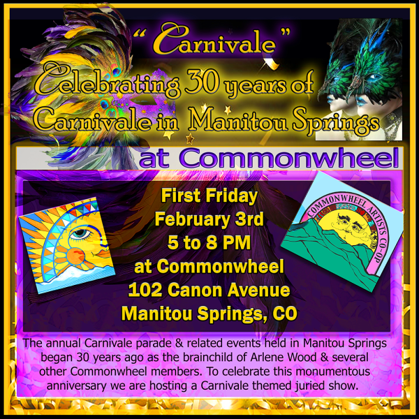 ‘Carnivale: Celebrating 30 Years’ presented by Commonwheel Artists Co-op at Commonwheel Artists Co-op, Manitou Springs CO