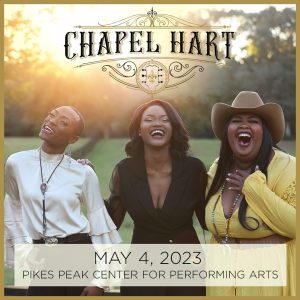 Chapel Hart – CANCELLED presented by Pikes Peak Center for the Performing Arts at Pikes Peak Center for the Performing Arts, Colorado Springs CO