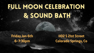 Full Moon Sound Bath presented by Singing Bowls of the Rockies at ,  