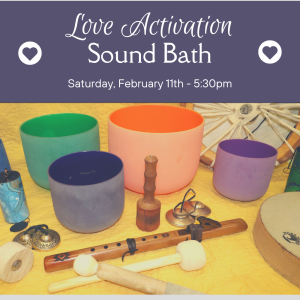 Love Activation Sound Bath presented by Singing Bowls of the Rockies at ,  