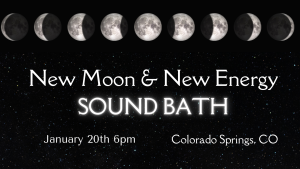 New Moon & New Energy Sound Bath presented by Singing Bowls of the Rockies at ,  