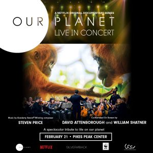 ‘Our Planet’ Live In Concert presented by Pikes Peak Center for the Performing Arts at Pikes Peak Center for the Performing Arts, Colorado Springs CO