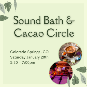 Sound Bath & Cacao Circle presented by Singing Bowls of the Rockies at ,  