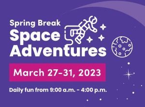 Spring Break Space Adventures: The Solar System and Beyond presented by  at Space Foundation Discovery Center, Colorado Springs CO
