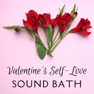 Valentine’s Self-Love Sound Bath presented by Singing Bowls of the Rockies at ,  