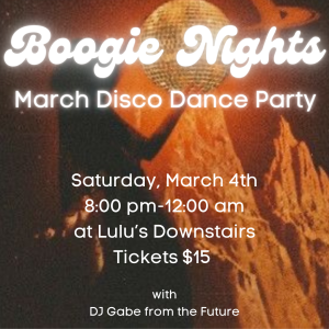Boogie Nights: March Disco Party presented by  at Lulu's Downstairs, Manitou Springs CO