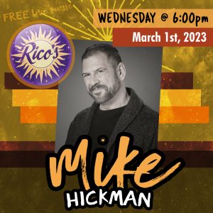 Mike Hickman presented by Poor Richard's Downtown at Rico's Cafe, Chocolate and Wine Bar, Colorado Springs CO