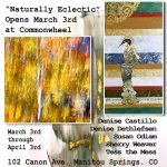 ‘Naturally Eclectic’ presented by Commonwheel Artists Co-op at Commonwheel Artists Co-op, Manitou Springs CO