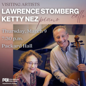 Visiting Artists: Lawrence Stomberg & Ketty Nez presented by Colorado College Music Department at Colorado College: Packard Hall, Colorado Springs CO