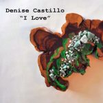 Gallery 5 - Denise Castillo 'I Love'