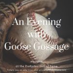 An Evening with Richard “Goose” Gossage presented by ProRodeo Hall of Fame and Museum at ,  