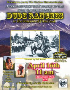 ‘Dude Ranches: In the Shadows of Pikes Peak’ Movie Premiere presented by Ute Pass Historical Society at ,  