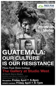 Exhibition and Artist’s Talk: ‘Guatemala: Our Culture is Our Resistance’ presented by Pikes Peak State College at Pikes Peak State College: Downtown Studio Campus Gallery, Colorado Springs CO