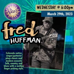 Fred Huffman presented by Poor Richard's Downtown at Rico's Cafe, Chocolate and Wine Bar, Colorado Springs CO