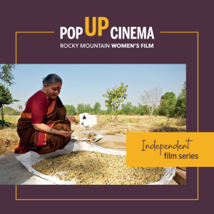 Pop Up Cinema: The Seeds of Vandana Shiva presented by Rocky Mountain Women's Film at Ivywild School Auditorium, Colorado Springs CO