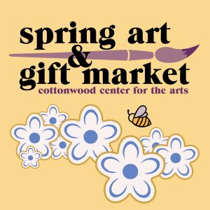 Spring Art & Gift Market presented by Cottonwood Center for the Arts at Cottonwood Center for the Arts, Colorado Springs CO