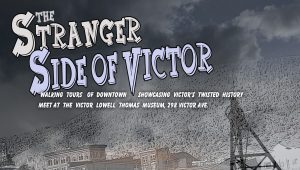 Stranger Side of Victor presented by Victor Lowell Thomas Museum at Victor Lowell Thomas Museum, Victor CO