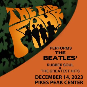 The Fab Four presented by Pikes Peak Center for the Performing Arts at Pikes Peak Center for the Performing Arts, Colorado Springs CO