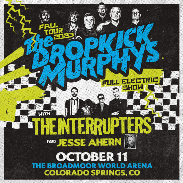Dropkick Murphys presented by Broadmoor World Arena at The Broadmoor World Arena, Colorado Springs CO