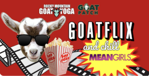 Goatflix & Chill: Mean Girls presented by Goat Patch Brewing Company at Goat Patch Brewing Company, Colorado Springs CO