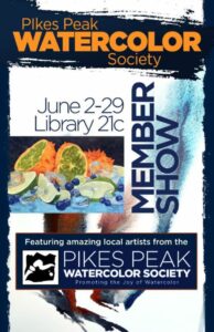 Pikes Peak Watercolor Society June Member Show presented by Pikes Peak Watercolor Society at PPLD: Library 21c, Colorado Springs CO