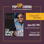 Pop Up Cinema: ‘The Space Race’ presented by Rocky Mountain Women's Film at Ivywild School, Colorado Springs CO
