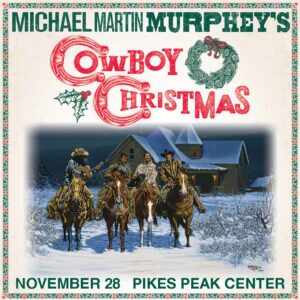 Michael Martin Murphey’s Cowboy Christmas presented by Pikes Peak Center for the Performing Arts at Pikes Peak Center for the Performing Arts, Colorado Springs CO