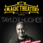 Taylor Hughes Magician presented by Cosmo's Magic Theater at Cosmo's Magic Theater, Colorado Springs CO