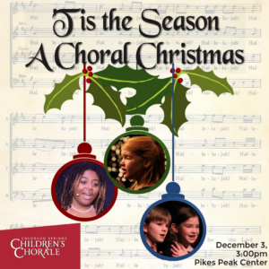 ‘Tis the Season – A Choral Christmas presented by Colorado Springs Children's Chorale at Pikes Peak Center for the Performing Arts, Colorado Springs CO