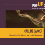 ‘Call Me Dancer’ presented by Rocky Mountain Women's Film at Ivywild School Auditorium, Colorado Springs CO