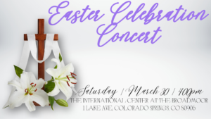 SOLD OUT: Easter Celebration Concert presented by Soli Deo Gloria Community Choir at Broadmoor International Center, Colorado Springs CO