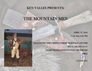 Ken Valles Presents: Mountain Men presented by Cripple Creek Heritage Center at Cripple Creek Heritage Center, Cripple Creek CO