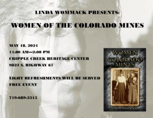 Linda Wommack Presents: ‘Women of the Colorado Mines’ presented by Cripple Creek Heritage Center at Cripple Creek Heritage Center, Cripple Creek CO