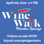 Spring Wine Walk presented by Manitou Springs Chamber of Commerce, Visitor's Bureau & Office of Economic Development at Downtown Manitou Springs, Manitou Springs CO