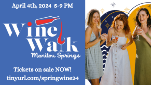 Spring Wine Walk presented by Manitou Springs Chamber of Commerce, Visitor's Bureau & Office of Economic Development at Downtown Manitou Springs, Manitou Springs CO