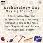 Archaeology Day presented by Pikes Peak Chapter of the Colorado Archaeological Society at Garden of the Gods Visitor and Nature Center, Colorado Springs CO