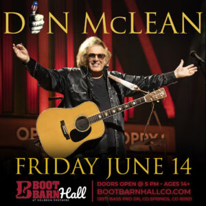 Don McLean presented by Boot Barn Hall at Boot Barn Hall at Bourbon Brothers, Colorado Springs CO