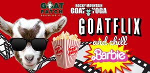 Goatflix & Chill: ‘Barbie’ presented by Goat Patch Brewing Company at Goat Patch Brewing Company, Colorado Springs CO