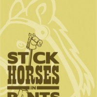 Stick Horses in Pants